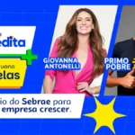 Sebrae traz Giovanna Antonelli e Primo Pobre ao Mutirão Acredita + Caravana Delas 2025